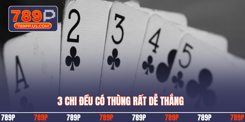 3 chi đều có Thùng rất dễ thắng