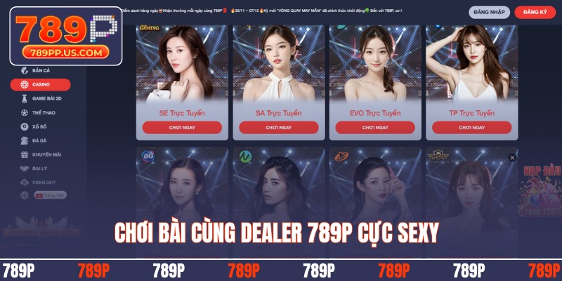 Chơi bài cùng dealer 789P cực sexy