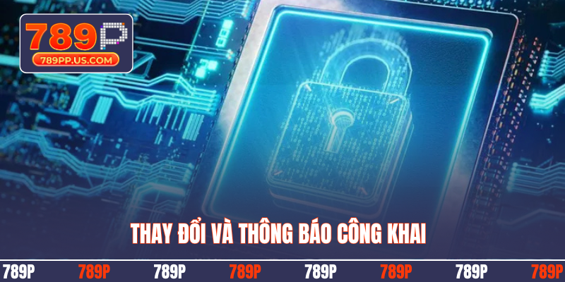 Thay đổi và thông báo công khai